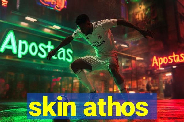 skin athos